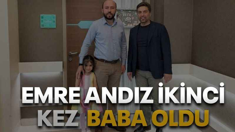 Emre Andız ikinci kez baba oldu